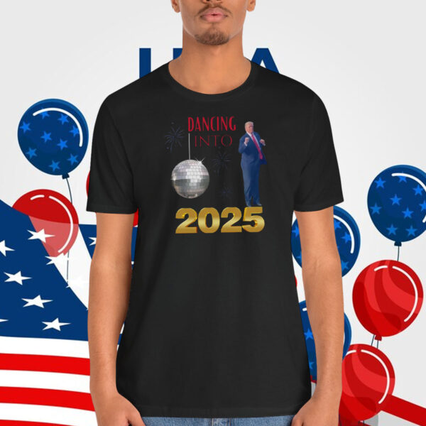 Dancing Into Trump 2025 Shirt