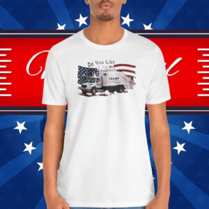 Do You Like my Truck Trump Make America Great Again Shirt