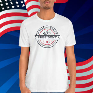 Donald J. Trump 47TH President Inauguration Day - 01/20/25 Shirt