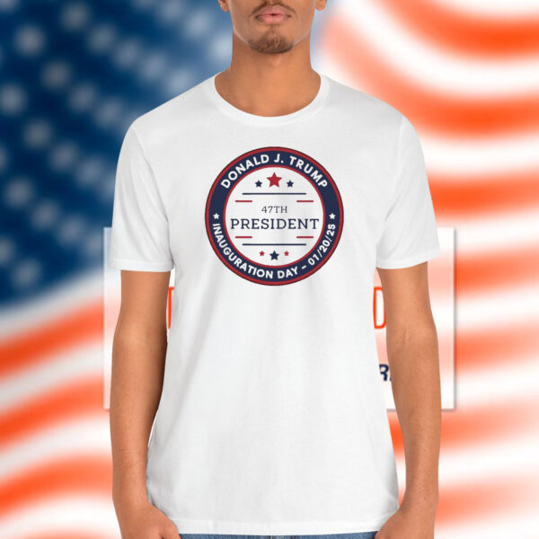 Donald J. Trump 47TH President Inauguration Day - 01/20/25 T-Shirt