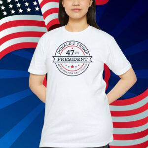 Donald J. Trump 47TH President Inauguration Day - 01/20/25 Shirt
