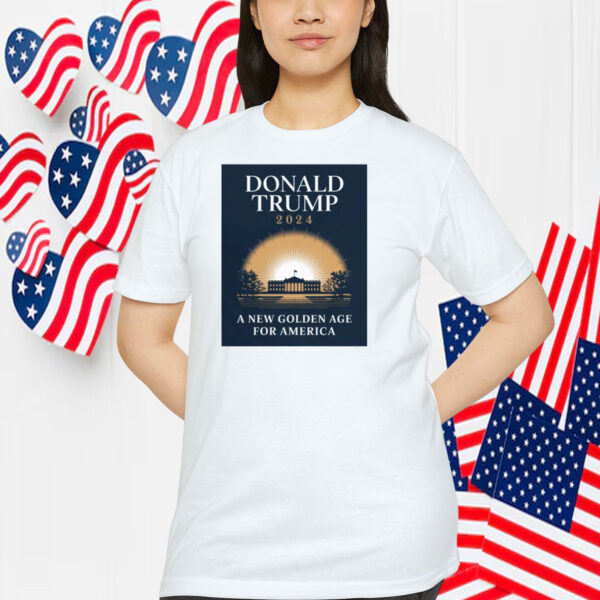Donald Trump 2024 A New Golden Age For America Shirt