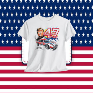 Donald Trump 47 Racing 2024 Trump Shirt