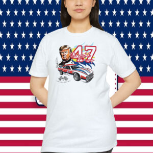 Donald Trump 47 Racing 2024 Trump Shirt