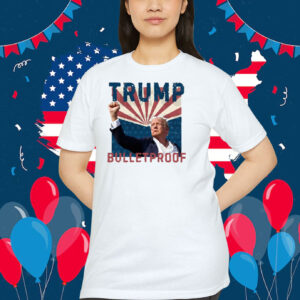 Donald Trump Bulletproof President Shirt