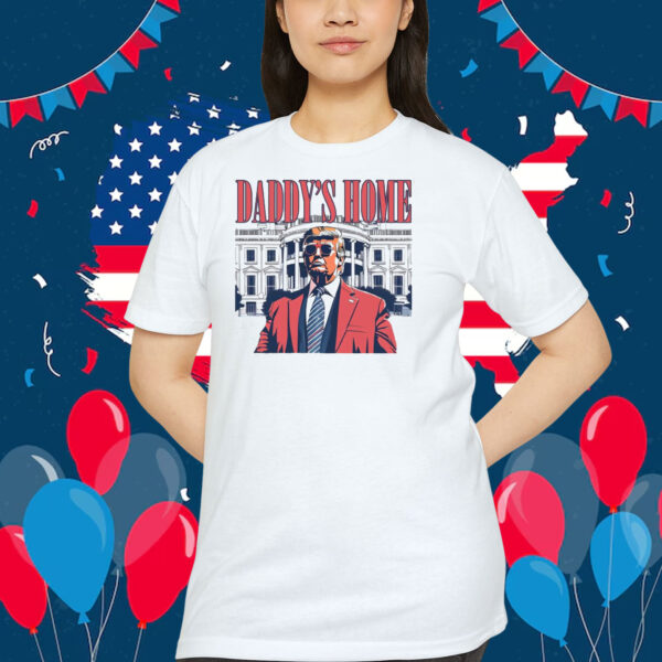 Donald Trump Daddy's Home 2024 Shirt