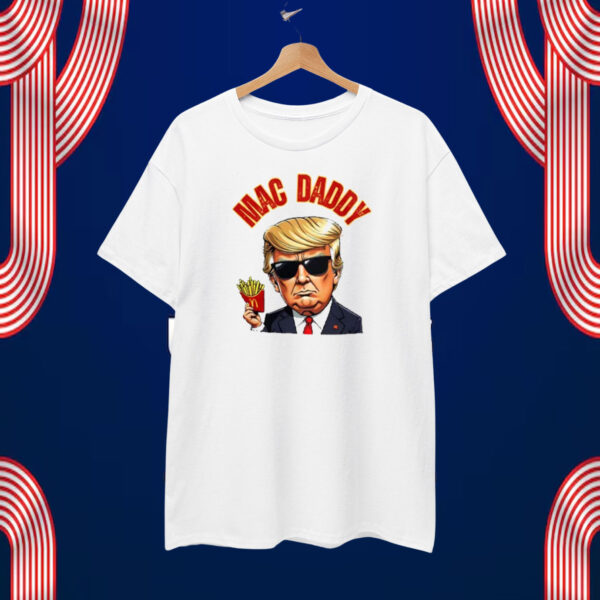Donald Trump Mac Daddy T-Shirt