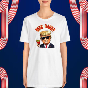Donald Trump Mac Daddy T-Shirt
