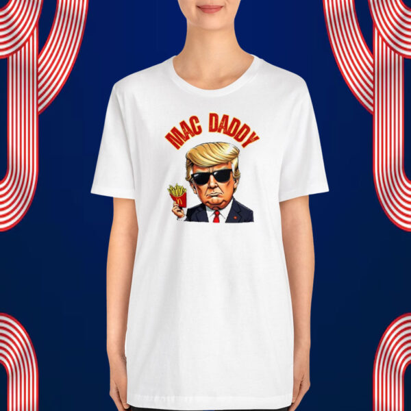 Donald Trump Mac Daddy T-Shirt