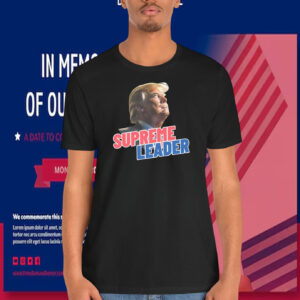 Donald Trump Supreme Leader Shirt