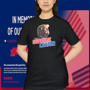 Donald Trump Supreme Leader Shirt