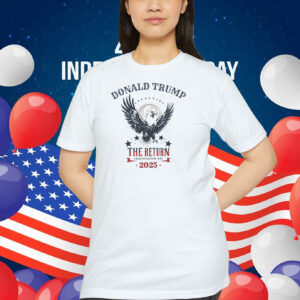 Donald Trump The Return Inauguration Day 2025 Shirt