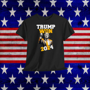 Donald Trump Won 2024 Election Shirt