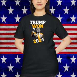 Donald Trump Won 2024 Election Shirt