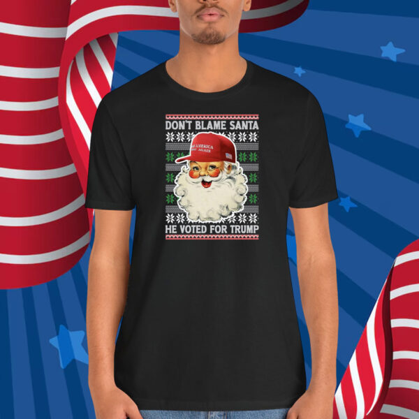 Don't Blame Santa He Voted For Trump Shirt