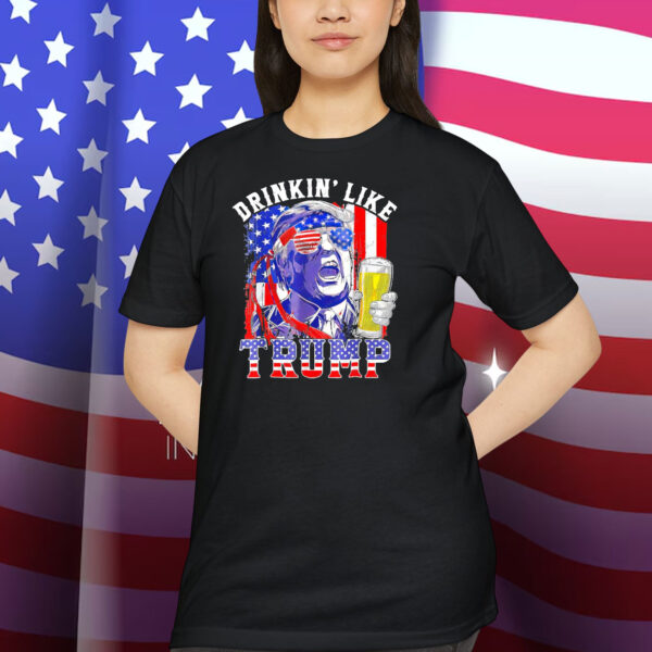Drinkin' Like Trump Shirt