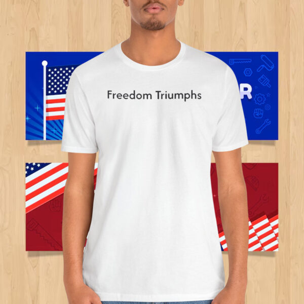 Freedom Triumphs 2024 Shirt