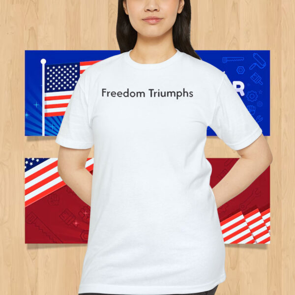 Freedom Triumphs 2024 Shirt