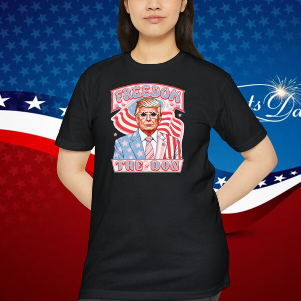 Freedom Trump The Don Shirt