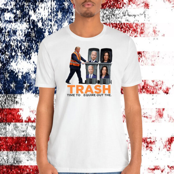 Funny Trump Garbage Trash Time To Require Out The Shirt