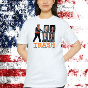 Funny Trump Garbage Trash Time To Require Out The Shirt