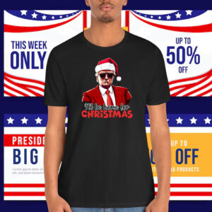 Funny Trump I'll Be Home For Christmas T-Shirt