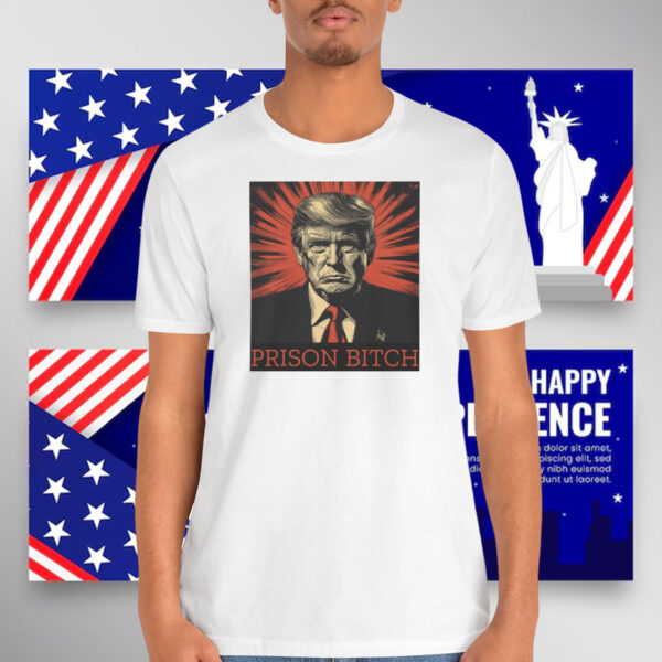 Funny Trump Prison Bitch Shirt