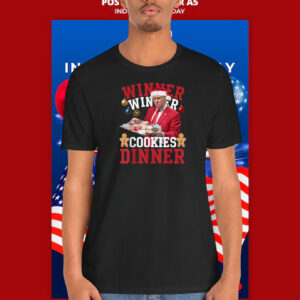 Funny Trump Winner Winner Cookies Dinner Shirt
