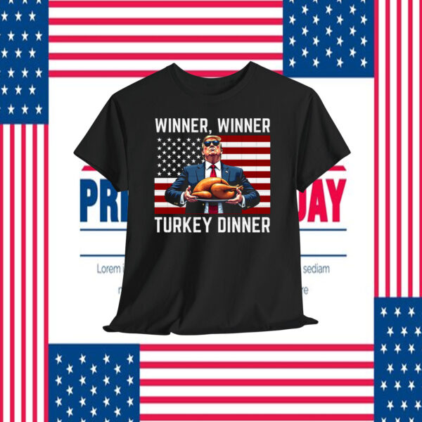 Funny Winner, Winner Trump Turkey Dinner Shirt