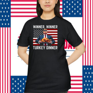 Funny Winner, Winner Trump Turkey Dinner Shirt