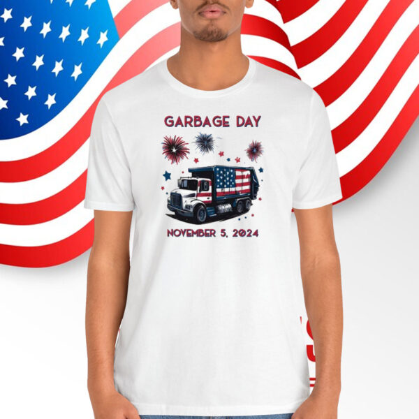 Garbage Day Trump November 5, 2024 Shirt
