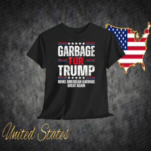 Garbage For Trump Make American Garbage Great Again Shirt
