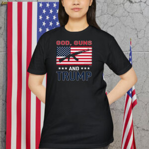 God. Guns And Trump America Shirt