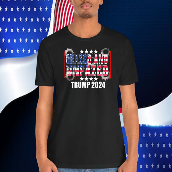Grazed And Unfazed Trump 2024 Shirt