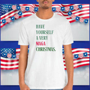 Have Yourself A Very MAGA Trump Christmas Shirt