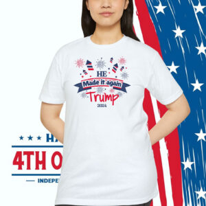 He Made It Again Trump 2024 Shirt