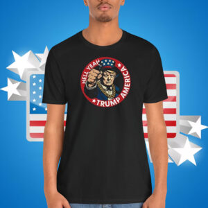 Hell Yeah Trump America Shirt
