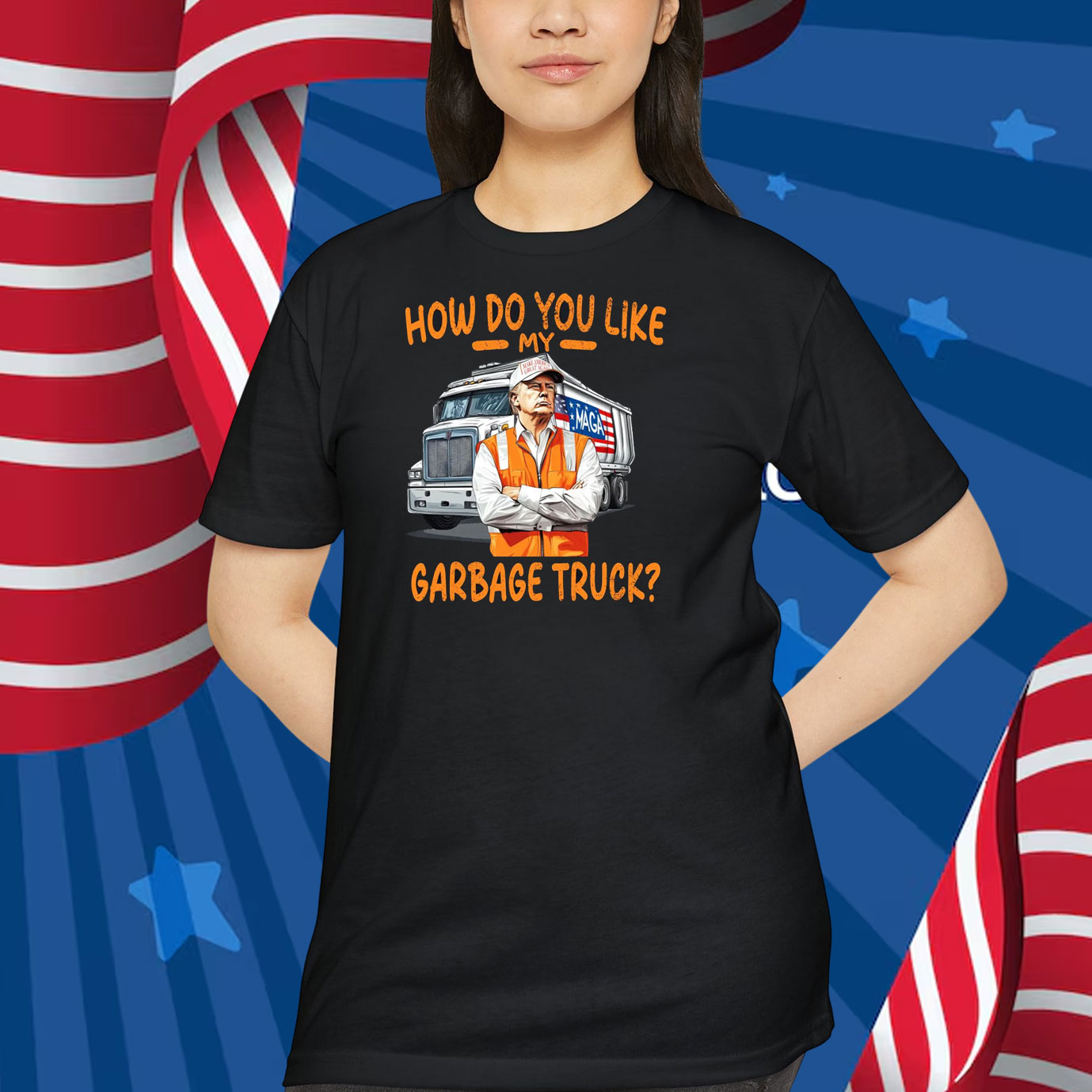 How Do You Like My Garbage Truck Trump MAGA Shirt