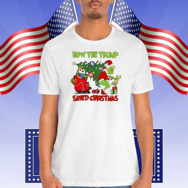 How The Trump Saved Christmas Shirt