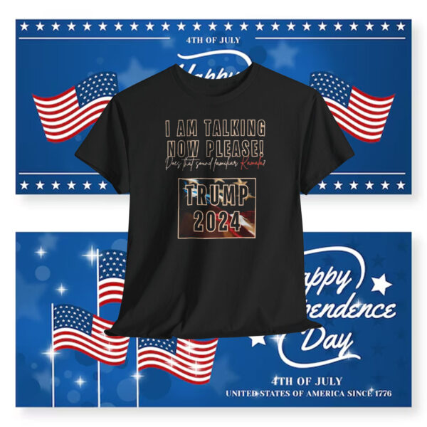 I Am Talking Now Please Does That Sound Familiar Kamala? Trump 2024 Shirt