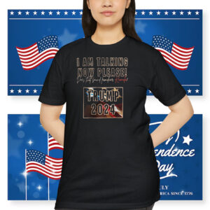 I Am Talking Now Please Does That Sound Familiar Kamala? Trump 2024 Shirt