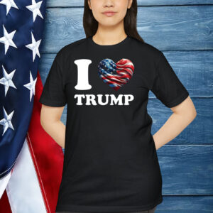 I Love Trump America Shirt