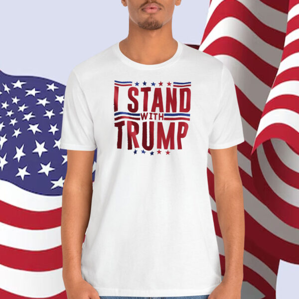 I Stand With Trump 2024 President Shirt