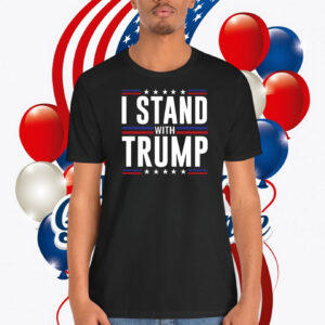I Stand With Trump America 2024 Shirt