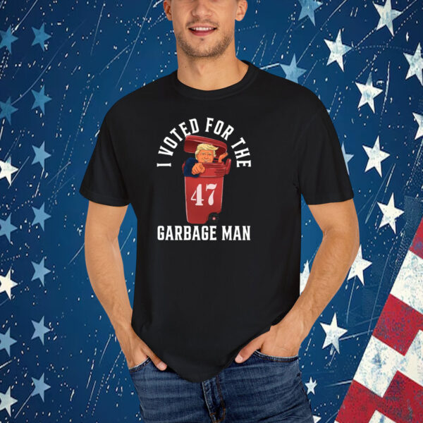 I Voted For The Garbage Man Trump 47 T-Shirt