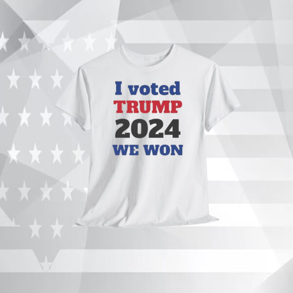 I Voted Trump 2024 We Won Shirt