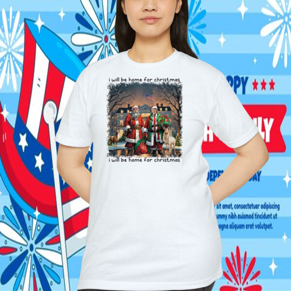 I Will Be Home For Christmas Santa Trump Shirt