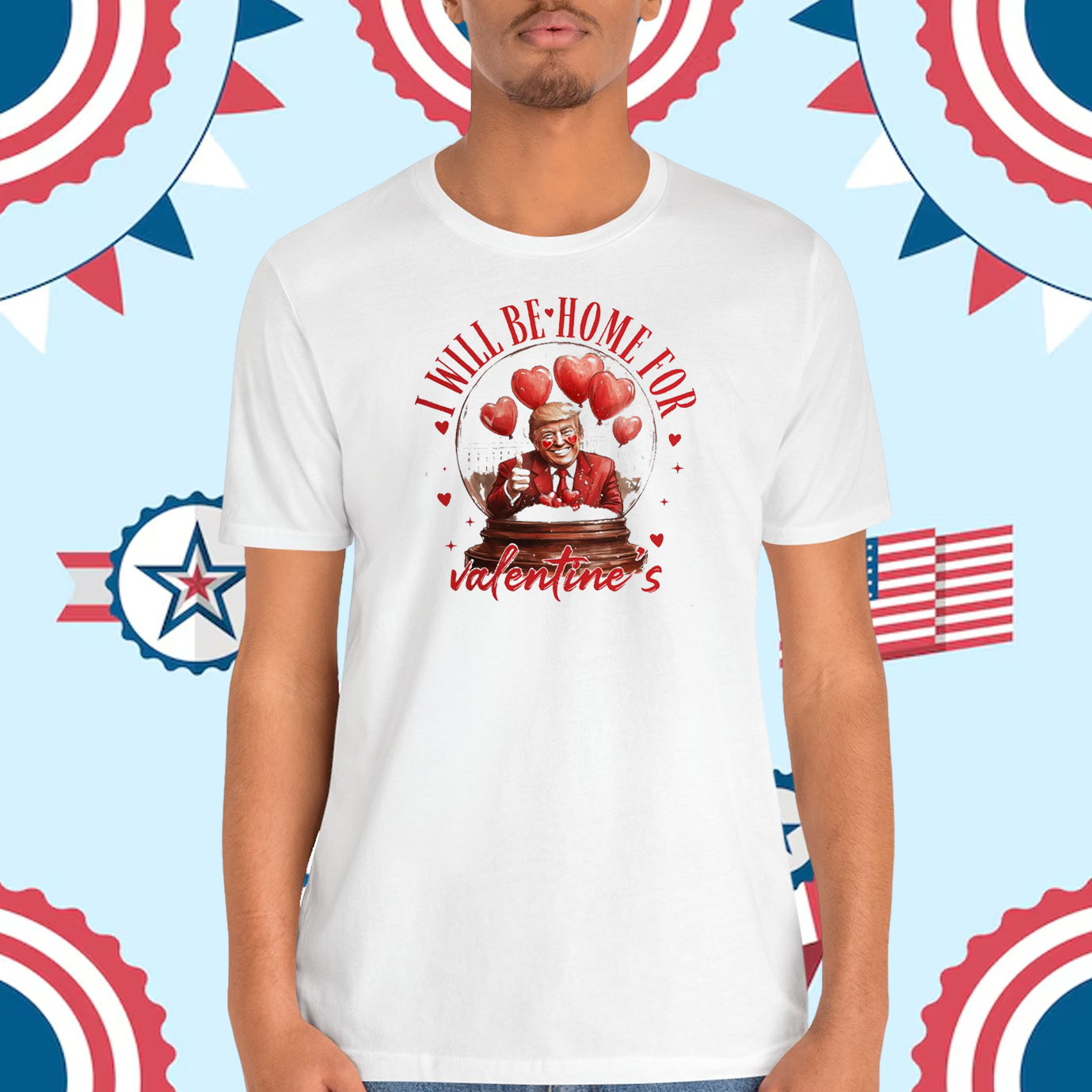 I Will Be Home For Trump Valentine's Shirt