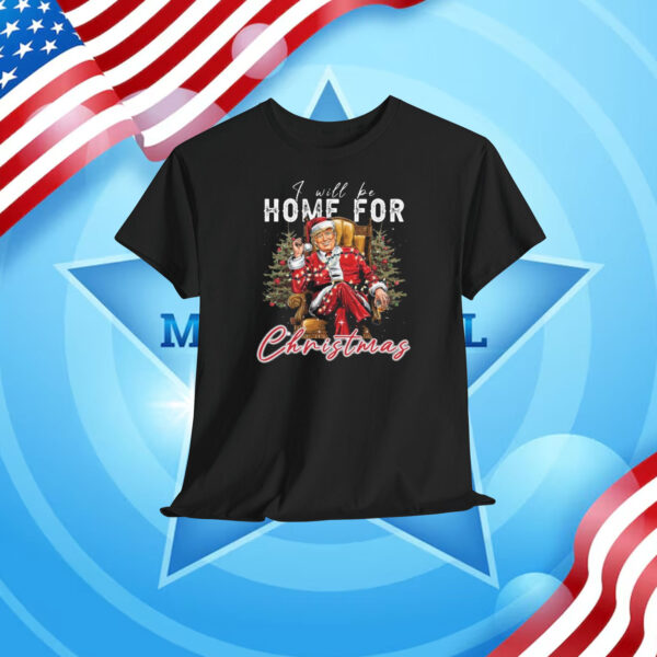 I ll Be Home For Christmas Trump 2024 Shirt