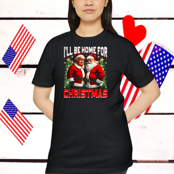 I'll Be Home For Christmas Funny Santa Claus Trump 2024 Shirt